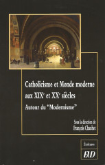 CATHOLICISME ET MONDE MODERNE AU XIXe ET XXe SIÈCLES