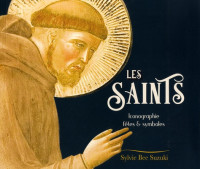 LES SAINTS, iconographie,fêtes & symboles