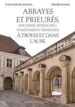 ABBAYES ET PRIEURÉS À TROYES ET DANS L'AUBE