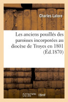 LES ANCIENS POUILLÉS DES PAROISSES INCORPORÉES AU DIOCÈSE DE TROYES