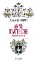 ANNE D'AUTRICHE, femme de Louis XIII