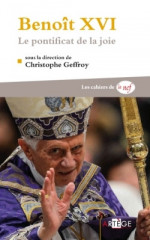 BENOÎT XVI, le pontificat de la joie