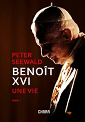 BENOÎT XVI, UNE VIE  - T.1 -