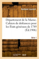 DÉPARTEMENT DE LA MARNE. CAHIERS DE DOLÉANCES POUR LES ÉTATS GÉNÉRAUX FR 1789