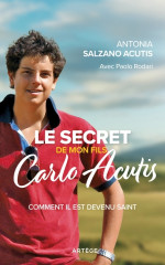 LE SECRET DE MON FILS CARLO ACUTIS, comment il est devenu saint