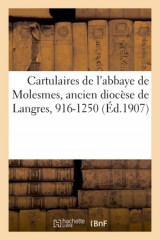 CARTULAIRES DE L'ABBAYE DE MOLESMES, ancien diocèse de Langres