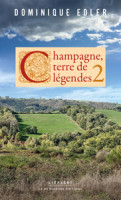 CHAMPAGNE, TERRE DE LÉGENDE - T.2 -