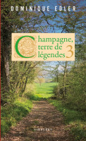 CHAMPAGNE, TERRE DE LÉGENDES, T.3