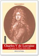 CHARLES V DE LORRAINE ou la quête de l'ÉTAT (1643-1690)