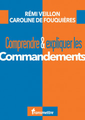 COMPRENDRE & EXPLIQUER LES COMMANDEMENTS