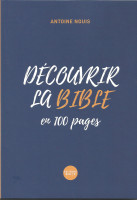 DÉCOUVRIR LA BIBLE EN 100 PAGES