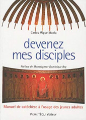 DEVENEZ MES DISCIPLES, manuel de catéchèse à l'usage des jeunes adultes