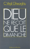DIEU NE REÇOIY QUE LE DIMANCHE