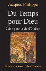 DU TEMPS POUR DIEU, guide pour la vie d'oraison.