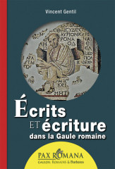 ÉCRIVAINS ET ÉCRITURE DANS LA GAULE ROMAINE