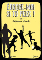 ÉDUQUE-MOI SI TU PEUX !