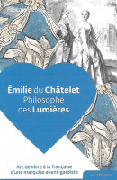 ÉMILIE du CHÂTELET, philosophe des Lumières