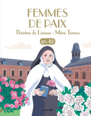 FEMMES DE PAIX - Thérèse de Liseux, Mère Theresa -