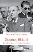 GEORGES BIDAULT, de la résistance à l'Algérie française