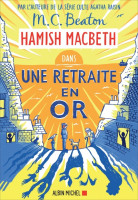 HAMISH MACBETH : T.18  UNE RETRAITE EN OR