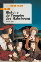 HISTOIRE DE L'EMPIRE DES HABSBOURG - 1273-1665 -