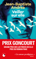 VEILLER SUR ELLE - PRIX GONCOURT 2023 -