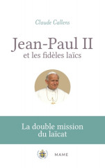 JEAN-PAUL ET LES FIDÈLES LAÏCS - La double mission du laïcat -