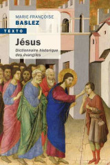 JÉSUS - DICTIONNAIRE HISTORIQUE DES ÉVANGILES -