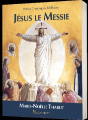 JÉSUS LE MESSIE, petites chroniques bibliques