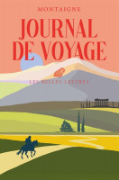 JOURNAL DU VOYAGE EN ITALIE par la Suisse et l'Allemagne en 580 & 1581