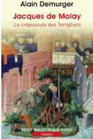 JACQUES de MOLAY, le crépuscule des templiers