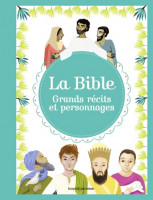 LA BIBLE - Grands récits et personnages -