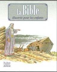 LA BIBLE, illustrée pour les enfants