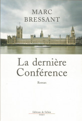 LA DERNIÈRE CONFÉRENCE - PRIX DU ROMAN DE L'AC. FRANÇAISE 2008 -