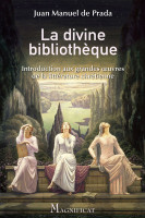 LA DIVINE BIBLIOTHÈQUE, introduction aux grandes œuvres de la littérature chrétienne