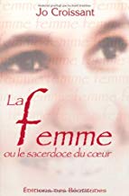 LA FEMME ou le sacerdoce du coeur