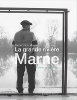 LA GRANDE RIVIÈRE MARNE, dérives et inventaires