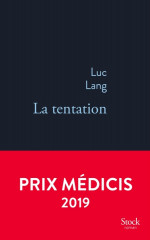 LA TENTATION - PRIX MÉDICIS 2019