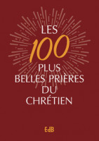 LES 100 PLUS BELLES PRIÈRESDU CHRÉTIEN