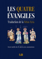 LES QUATRE ÉVANGILES - TRADUCTION DE LA VETUS SYRA -