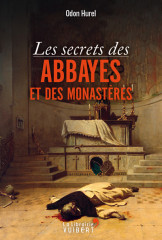 LES SECRETS DES ABBAYES ET DES MONASTÈRE