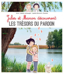 JULES ET MANON DÉCOUVRENT LES TRÉSORS DU PARDON