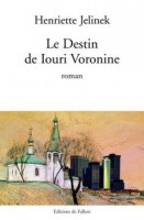 LE DESTIN DE IOURI VORONINE -PRIX DU ROMAN DE L'AC. FRANÇAISE 2005 -