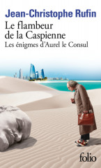 LE FLAMBEUR DE LA CASPIENNE - Les énigmes d'Aurel le consul -
