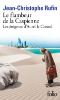 LE FLAMBEUR DE LA CASPIENNE - Les énigmes d'Aurel le consul -