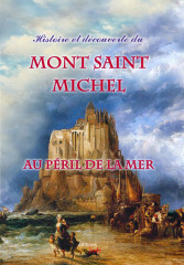 LE MONT SAINT-MICHEL  AU PÉRIL DE LA MER