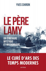 LE PÈRE LAMY, un itinéraire mystique et missionnaire.