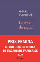 LE RÊVE DU JAGUAR - PRIX FEMINA - GRD PRIX DU ROMAN DE L'AC. FRANÇAISE -