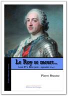 LE ROY SE MEURT, Louis XV à Metz  (août-septembre 1744)