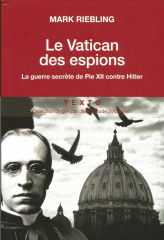 LE VATICAN DES ESPIONS, la guerre secrète de Pie XII contre Hitler